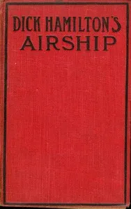 Dick Hamilton's Airship; Or, A Young Millionaire in the Clouds — Howard Roger Garis cover