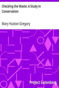 Checking the Waste: A Study in Conservation — Mary Huston Gregory cover