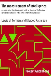 The measurement of intelligence : $b an explanation of and a complete guide for the use of the Standard revision and extension of the Binet-Simon intelligence scale — Lewis M. (Lewis Madison) Terman cover