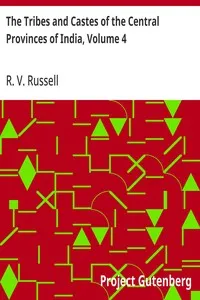 The Tribes and Castes of the Central Provinces of India, Volume 4 — R. V. (Robert Vane) Russell cover