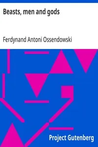 Beasts, men and gods — Ferdynand Antoni Ossendowski cover