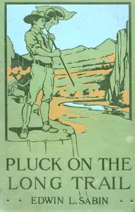 Pluck on the Long Trail; Or, Boy Scouts in the Rockies — Edwin L. (Edwin Legrand) Sabin cover