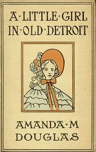A Little Girl in Old Detroit — Amanda M. Douglas cover