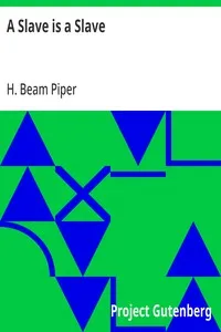 A Slave is a Slave — H. Beam Piper cover