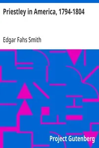 Priestley in America, 1794-1804 — Edgar Fahs Smith cover