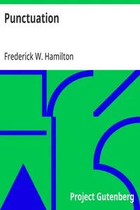 Punctuation: A Primer of Information about the Marks of Punctuation and their Use Both Grammatically and Typographically cover