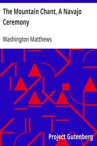 The Mountain Chant, A Navajo Ceremony: Fifth Annual Report of the Bureau of Ethnology to the Secretary of the Smithsonian Institution, 1883-84, Government Printing Office, Washington, 1887, pages 379-468 — Washington Matthews cover