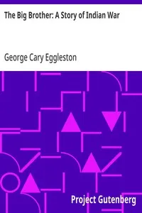 The Big Brother: A Story of Indian War — George Cary Eggleston cover