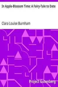 In Apple-Blossom Time: A Fairy-Tale to Date — Clara Louise Burnham cover