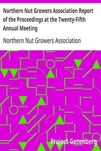 Northern Nut Growers Association Report of the Proceedings at the Twenty-Fifth Annual Meeting: Battle Creek, Michigan, September 10 and 11, 1934 — Anonymous cover