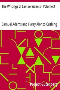 The Writings of Samuel Adams - Volume 3 cover