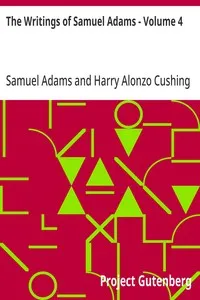 The Writings of Samuel Adams - Volume 4 — Samuel Adams cover