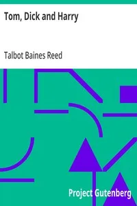 Tom, Dick and Harry — Talbot Baines Reed cover