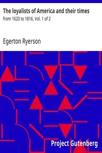 The loyalists of America and their times : $b from 1620 to 1816, Vol. 1 of 2 — Egerton Ryerson cover