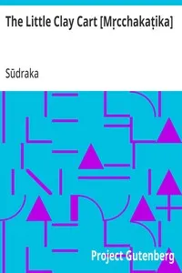 The Little Clay Cart [Mṛcchakaṭika] — Sūdraka cover