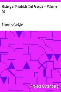 History of Friedrich II of Prussia — Volume 06 — Thomas Carlyle cover