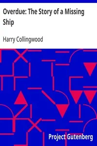 Overdue: The Story of a Missing Ship — Harry Collingwood cover