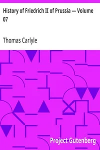 History of Friedrich II of Prussia — Volume 07 — Thomas Carlyle cover