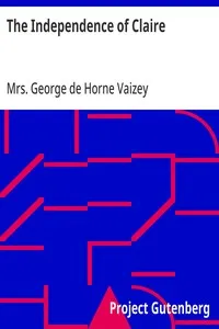 The Independence of Claire — George de Horne, Mrs. Vaizey cover