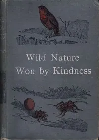 Wild Nature Won By Kindness — Mrs. (Eliza Elder) Brightwen cover
