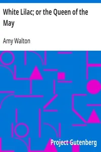 White Lilac; or the Queen of the May — Amy Walton cover