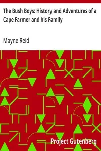 The Bush Boys: History and Adventures of a Cape Farmer and his Family — Mayne Reid cover
