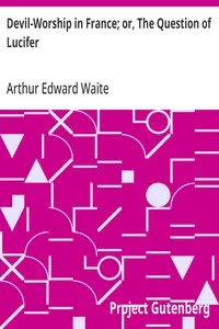 Devil-Worship in France; or, The Question of Lucifer — Arthur Edward Waite cover
