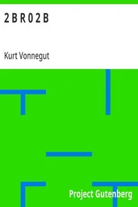 2 B R 0 2 B — Kurt Vonnegut cover