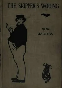 The skipper's wooing, and The brown man's servant — W. W. (William Wymark) Jacobs cover