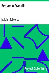Benjamin Franklin — John T., Jr. (John Torrey) Morse cover
