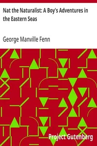 Nat the Naturalist: A Boy's Adventures in the Eastern Seas — George Manville Fenn cover