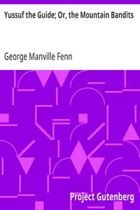 Yussuf the Guide; Or, the Mountain Bandits: Being a Story of Strange Adventure in Asia Minor — George Manville Fenn cover