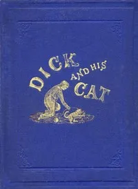 Dick and his cat : $b an old tale in a new garb — Mary Ellis cover