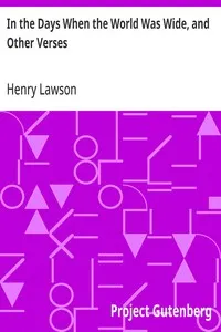 In the Days When the World Was Wide, and Other Verses — Henry Lawson cover