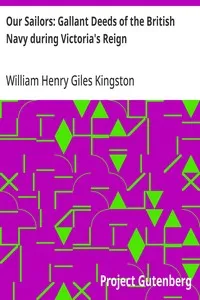 Our Sailors: Gallant Deeds of the British Navy during Victoria's Reign — William Henry Giles Kingston cover