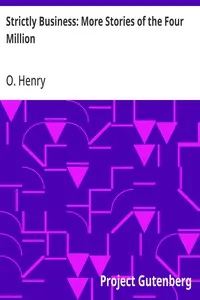 Strictly Business: More Stories of the Four Million — O. Henry cover