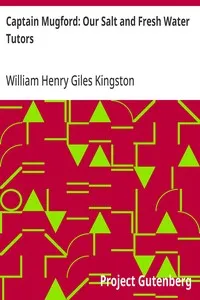 Captain Mugford: Our Salt and Fresh Water Tutors — William Henry Giles Kingston cover