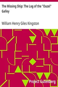 The Missing Ship: The Log of the "Ouzel" Galley — William Henry Giles Kingston cover