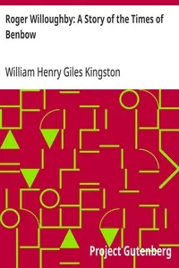 Roger Willoughby: A Story of the Times of Benbow — William Henry Giles Kingston cover