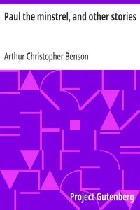 Paul the minstrel, and other stories — Arthur Christopher Benson cover