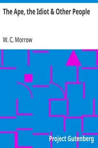 The Ape, the Idiot & Other People — W. C. Morrow cover