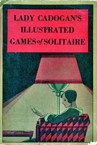 Lady Cadogan's Illustrated Games of Solitaire or Patience: New Revised Edition, including American Games — Adelaide, Lady Cadogan cover