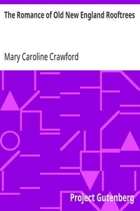 The Romance of Old New England Rooftrees — Mary Caroline Crawford cover
