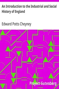 An Introduction to the Industrial and Social History of England — Edward Potts Cheyney cover