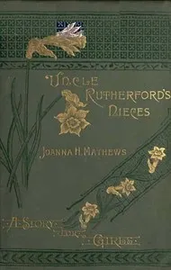Uncle Rutherford's Nieces: A Story for Girls — Joanna H. (Joanna Hooe) Mathews cover