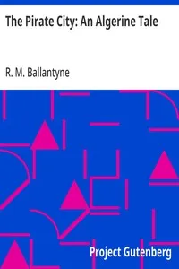 The Pirate City: An Algerine Tale — R. M. (Robert Michael) Ballantyne cover