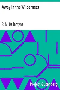 Away in the Wilderness — R. M. (Robert Michael) Ballantyne cover