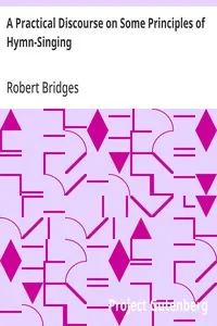 A Practical Discourse on Some Principles of Hymn-Singing — Robert Bridges cover