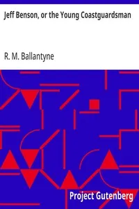 Jeff Benson, or the Young Coastguardsman — R. M. (Robert Michael) Ballantyne cover