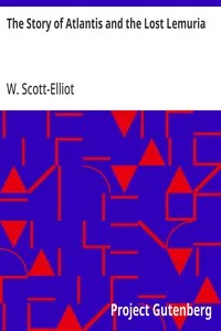 The Story of Atlantis and the Lost Lemuria — W. (William) Scott-Elliot cover